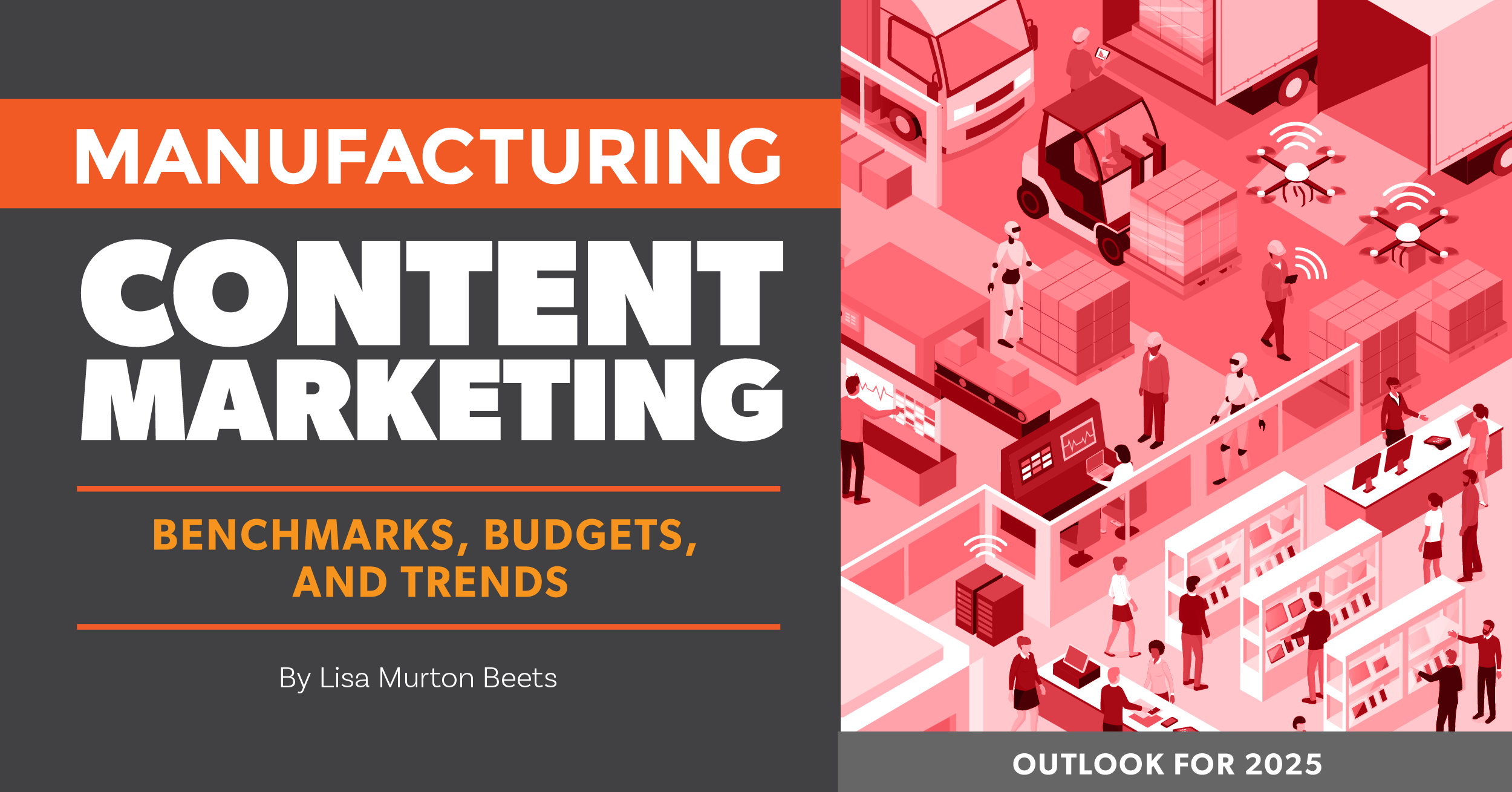 Manufacturing Content Marketing Benchmarks, Budgets, and Trends: Outlook for 2025